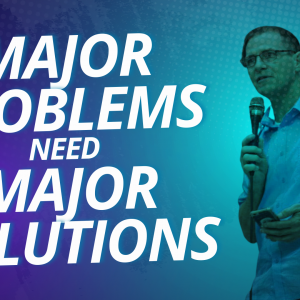 Major Problems Need Major Solutions