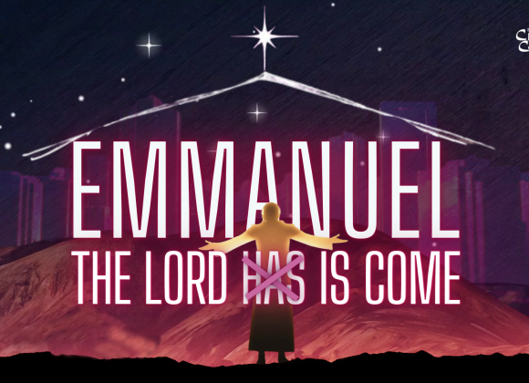 The Advent-ures of Christ Part 2: “The Lord ̶H̶a̶s̶ ̶ Is Come”