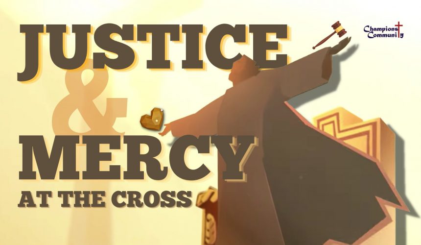 Justice and Mercy At the Cross
