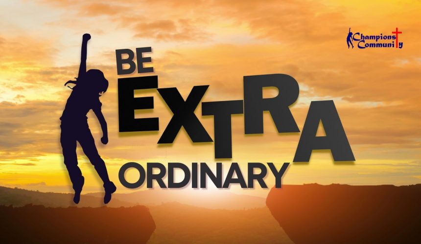 Be EXTRA-ordinary