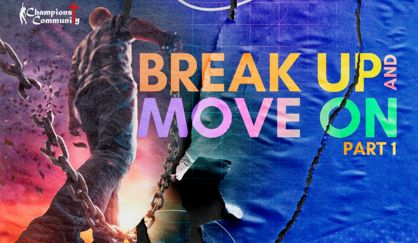 Break Up & Move On Part 1