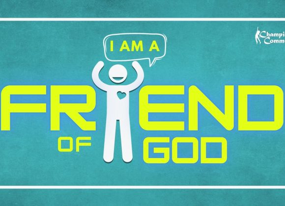 I Am A Friend Of God
